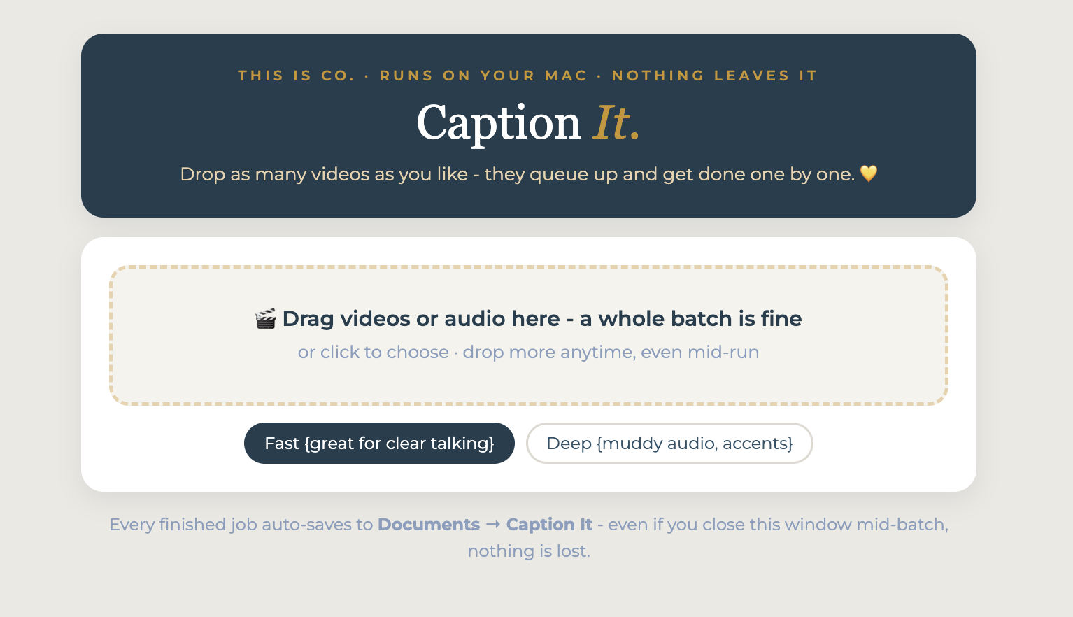 Caption It - drag videos or audio in, pick fast or deep, and every finished caption file auto-saves